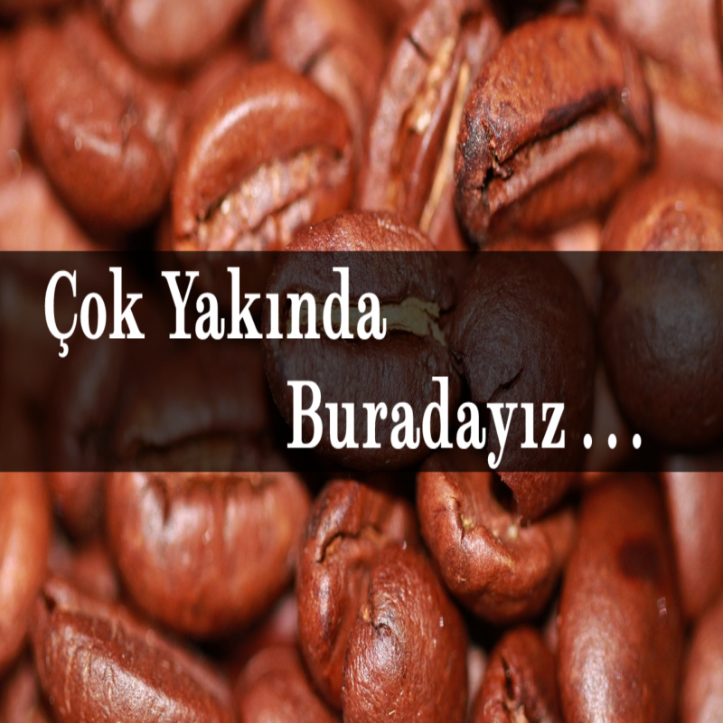 ÇOK YAKINDA